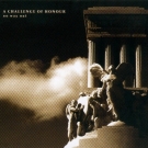 A CHALLENGE OF HONOUR No Way Out CD 2008